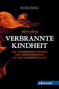 Verbrannte Kindheit - Wolfgang Fürweger - E-Book