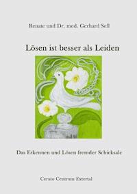 Lösen ist besser als Leiden - Renate Sell - E-Book