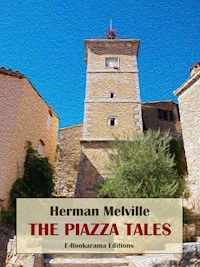 The Piazza Tales - Herman Melville. - E-Book