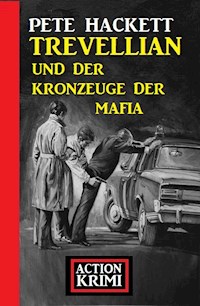 Trevellian und der Kronzeuge der Mafia: Action Krimi - Pete Hackett - E-Book