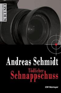 Tödlicher Schnappschuss - Andreas Schmidt - E-Book