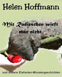 Mit Radieschen wirft man nicht - Helen Hoffmann - E-Book