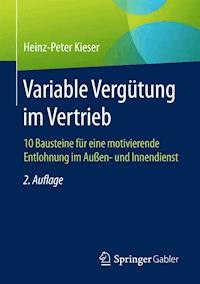 Variable Vergütung im Vertrieb - Heinz-Peter Kieser - E-Book