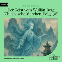 Der Geist vom Wuliän-Berg (Chinesische Märchen, Folge 38) - Richard Wilhelm - Hörbuch