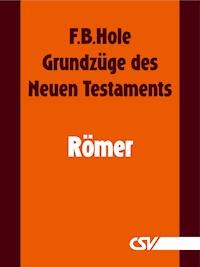 Grundzüge des Neuen Testaments - Römer - F. B. Hole - E-Book