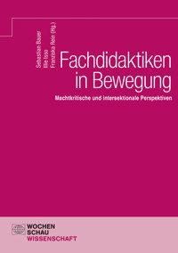 Fachdidaktiken in Bewegung -  - E-Book