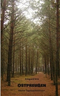 Ostpreußen - Irmgard Irro - E-Book