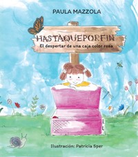 Hastaqueporfin: el despertar de una caja color rosa - Paula Barini Mazzola - E-Book