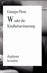 W oder die Kindheitserinnerung - Georges Perec - E-Book