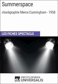 Summerspace (chorégraphie Merce Cunningham - 1958) - Encyclopaedia Universalis - E-Book