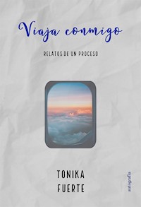 VIAJA CONMIGO - Tonika Fuerte - E-Book