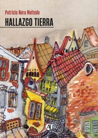 HALLAZGO TIERRA - Patricia Nora Moltedo - E-Book