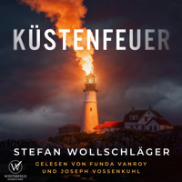 Küstenfeuer: Nordsee-Thriller - Stefan Wollschläger - Hörbuch