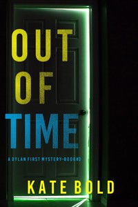 Out of Time (A Dylan First FBI Suspense Thriller—Book Three) - Kate Bold - E-Book
