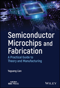 Semiconductor Microchips and Fabrication - Yaguang Lian - E-Book