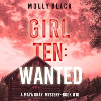 Girl Ten: Wanted (A Maya Gray FBI Suspense Thriller—Book 10) - Blake Pierce - Hörbuch