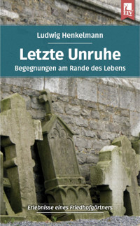 Letzte Unruhe - Ludwig Henkelmann - E-Book