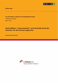 Herta Müllers "Atemschaukel" und die Bedeutung der Literatur für die Erinnerungskultur - Niklas  Götz - E-Book