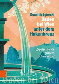 Baden bei Wien unter dem Hakenkreuz - Dominik Zgierski - E-Book