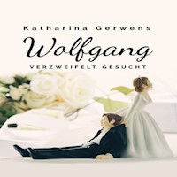 Wolfgang, verzweifelt gesucht - Katharina Gerwens - E-Book