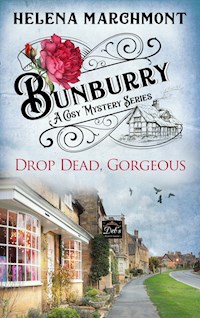 Bunburry - Drop Dead, Gorgeous - Helena Marchmont - E-Book