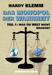 Das Monopol der Wahrheit - Hardy Klemm - E-Book