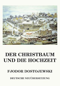 Der Christbaum und die Hochzeit - Fjodor Dostojewski - E-Book
