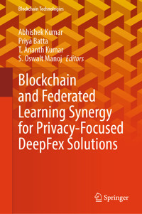 Blockchain and Federated Learning Synergy for Privacy-Focused DeepFex Solutions -  - E-Book