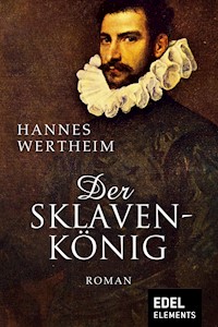 Der Sklavenkönig - Hannes Wertheim - E-Book