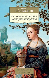 Основные понятия истории искусств - Генрих Вёльфлин - E-Book