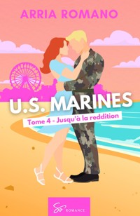 U.S. Marines - Jusqu'à la reddition - Arria Romano - E-Book