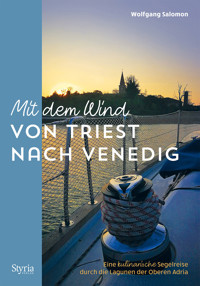 Mit dem Wind von Triest nach Venedig - Wolfgang Salomon - E-Book