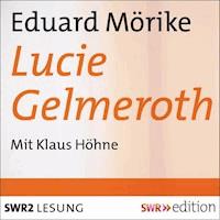 Lucie Gelmeroth - Eduard Mörike - Hörbuch