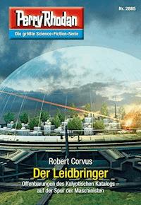 Perry Rhodan 2885: Der Leidbringer - Robert Corvus - E-Book + Hörbuch