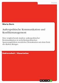 Außenpolitische Kommunikation und Konfliktmanagement - Maria Dorn - E-Book