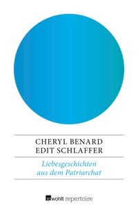 Liebesgeschichten aus dem Patriarchat - Cheryl Benard - E-Book