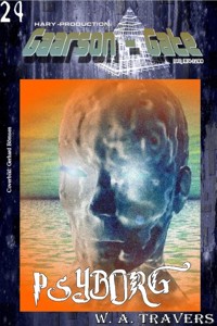 GAARSON-GATE 024: Psyborg - W. A. Travers - E-Book