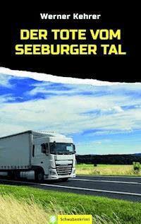 Der Tote vom Seeburger Tal - Werner Kehrer - E-Book