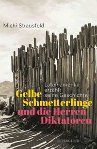 Gelbe Schmetterlinge und die Herren Diktatoren - Michi Strausfeld - E-Book