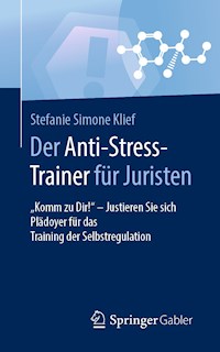 Der Anti-Stress-Trainer für Juristen - Stefanie Simone Klief - E-Book