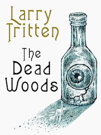 The Dead Woods - Larry Tritten - E-Book