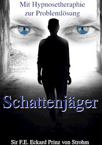 Schattenjäger - SIR F.E.Eckard Prinz von Strohm - E-Book