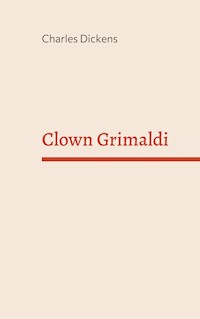 Clown Grimaldi - Charles Dickens - E-Book
