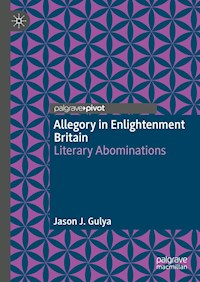Allegory in Enlightenment Britain - Jason J. Gulya - E-Book