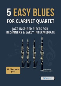 5 Easy Blues for Clarinet Quartet – Clarinet 4 in Bb - Francesco Leone - E-Book