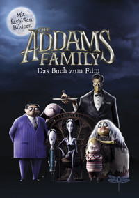 The Addams Family - Das Buch zum Film - Calliope Glass - E-Book