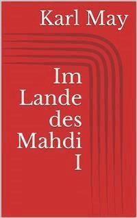 Im Lande des Mahdi I - Karl May - E-Book
