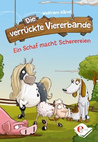 Die verrückte Viererbande - Wolfram Hänel - E-Book