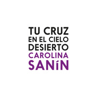 Tu cruz en el cielo desierto - Carolina Sanín - Hörbuch