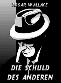 Die Schuld des anderen - Edgar Wallace - E-Book